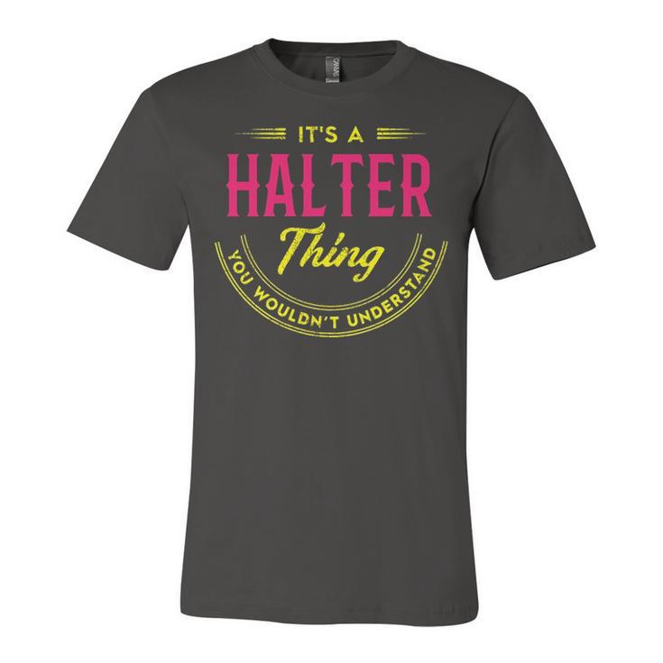 Its A Halter Thing You Wouldnt Understand Shirt Personalized Name Gifts T Shirt Shirts With Name Printed Halter  Unisex Jersey Short Sleeve Crewneck Tshirt
