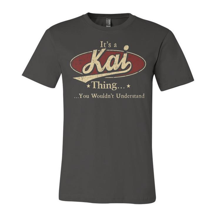 Its A Kai Thing You Wouldnt Understand Shirt Personalized Name Gifts T Shirt Shirts With Name Printed Kai Unisex Jersey Short Sleeve Crewneck Tshirt