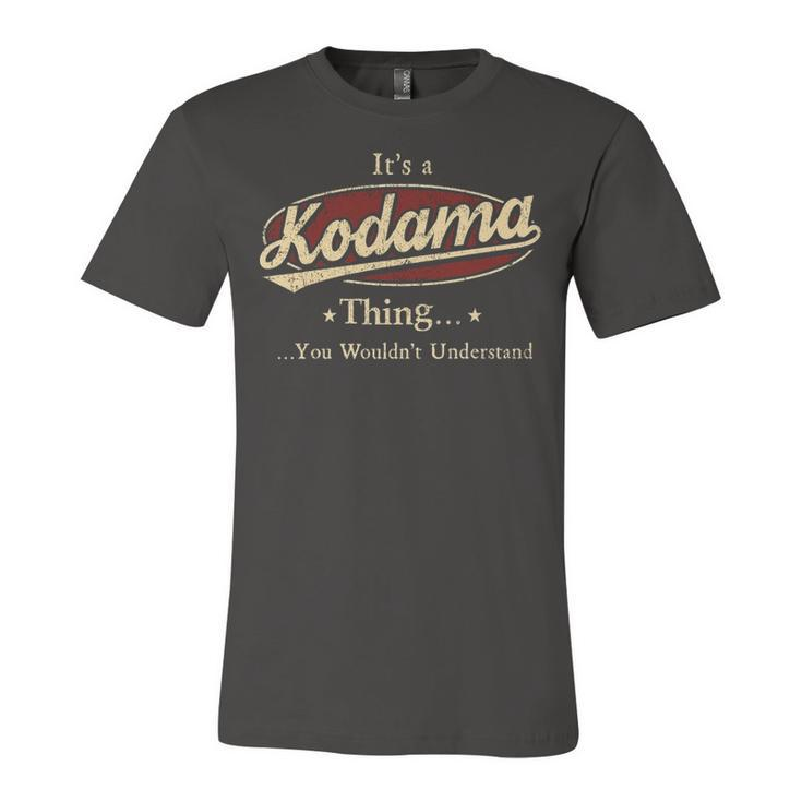 Its A Kodama Thing You Wouldnt Understand Shirt Personalized Name Gifts T Shirt Shirts With Name Printed Kodama Unisex Jersey Short Sleeve Crewneck Tshirt