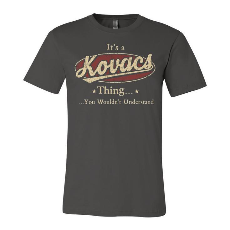 Its A Kovacs Thing You Wouldnt Understand Shirt Personalized Name Gifts T Shirt Shirts With Name Printed Kovacs Unisex Jersey Short Sleeve Crewneck Tshirt
