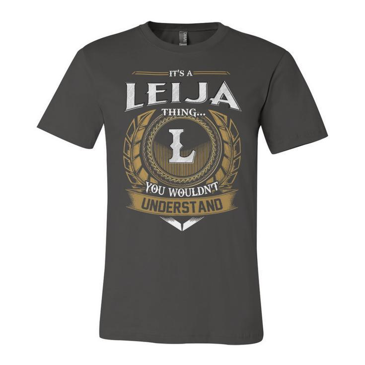 Its A Leija Thing You Wouldnt Understand Name  Unisex Jersey Short Sleeve Crewneck Tshirt
