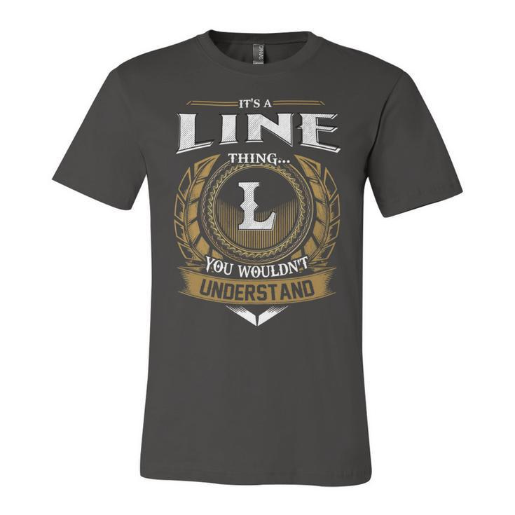 Its A Line Thing You Wouldnt Understand Name  Unisex Jersey Short Sleeve Crewneck Tshirt