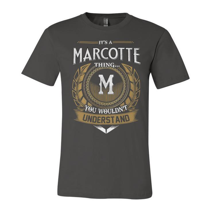 Its A Marcotte Thing You Wouldnt Understand Name  Unisex Jersey Short Sleeve Crewneck Tshirt