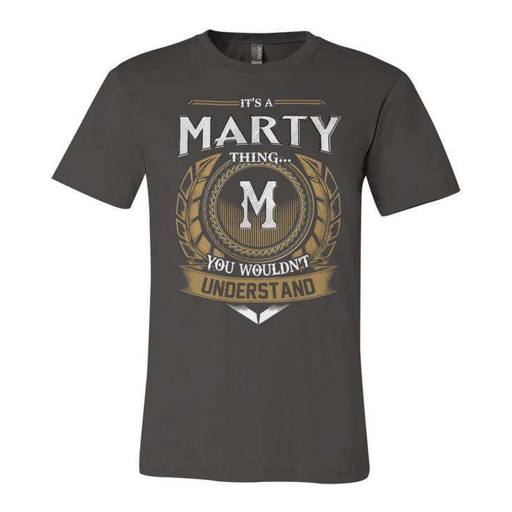 Its A Marty Thing You Wouldnt Understand Name  Unisex Jersey Short Sleeve Crewneck Tshirt