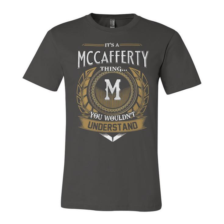 Its A Mccafferty Thing You Wouldnt Understand Name  Unisex Jersey Short Sleeve Crewneck Tshirt
