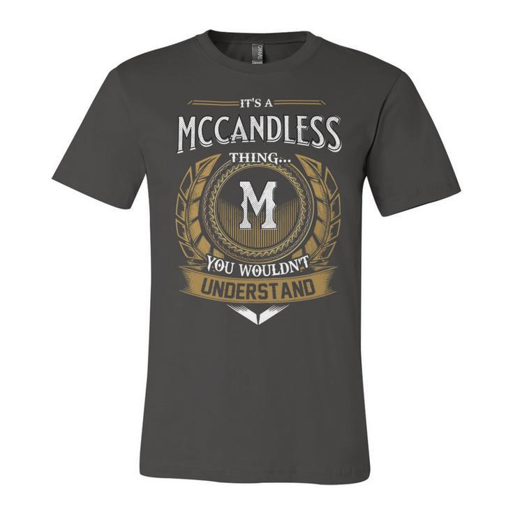 Its A Mccandless Thing You Wouldnt Understand Name  Unisex Jersey Short Sleeve Crewneck Tshirt