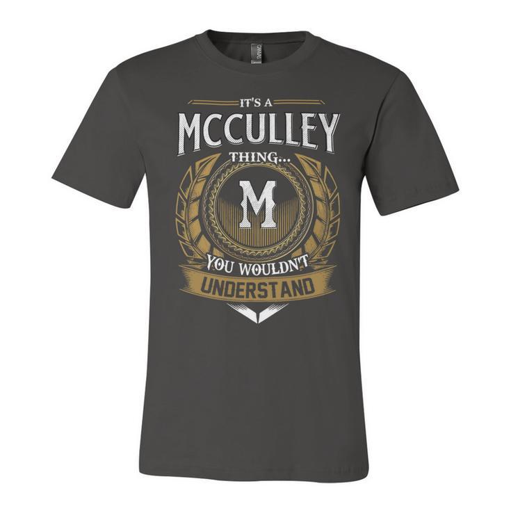 Its A Mcculley Thing You Wouldnt Understand Name Unisex Jersey Short Sleeve Crewneck Tshirt
