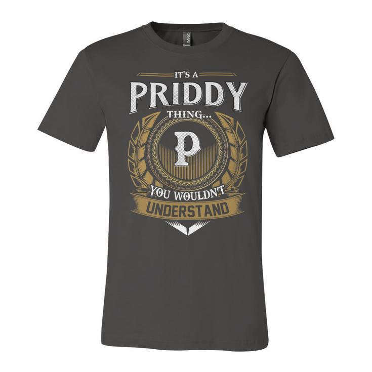 Its A Priddy Thing You Wouldnt Understand Name  Unisex Jersey Short Sleeve Crewneck Tshirt