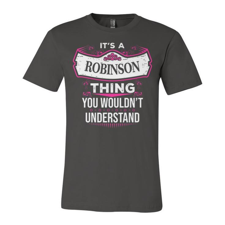 Its A Robinson Thing You Wouldnt Understand T Shirt Robinson Shirt  For Robinson  Unisex Jersey Short Sleeve Crewneck Tshirt