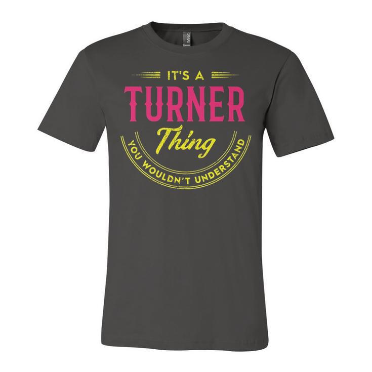 Its A Turner Thing You Wouldnt Understand Shirt Personalized Name Gifts T Shirt Shirts With Name Printed Turner  Unisex Jersey Short Sleeve Crewneck Tshirt