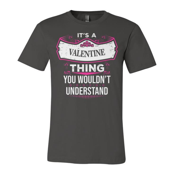 Its A Valentine Thing You Wouldnt Understand T Shirt Valentine Shirt  For Valentine  Unisex Jersey Short Sleeve Crewneck Tshirt