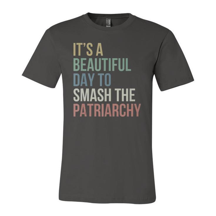 Its A Beautiful Day To Smash Patriarchy Pro Choice Feminist Jersey T-Shirt