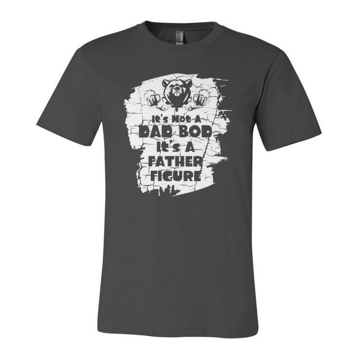 Its Not A Dad Bod Its A Father Figure Fathers Jersey T-Shirt