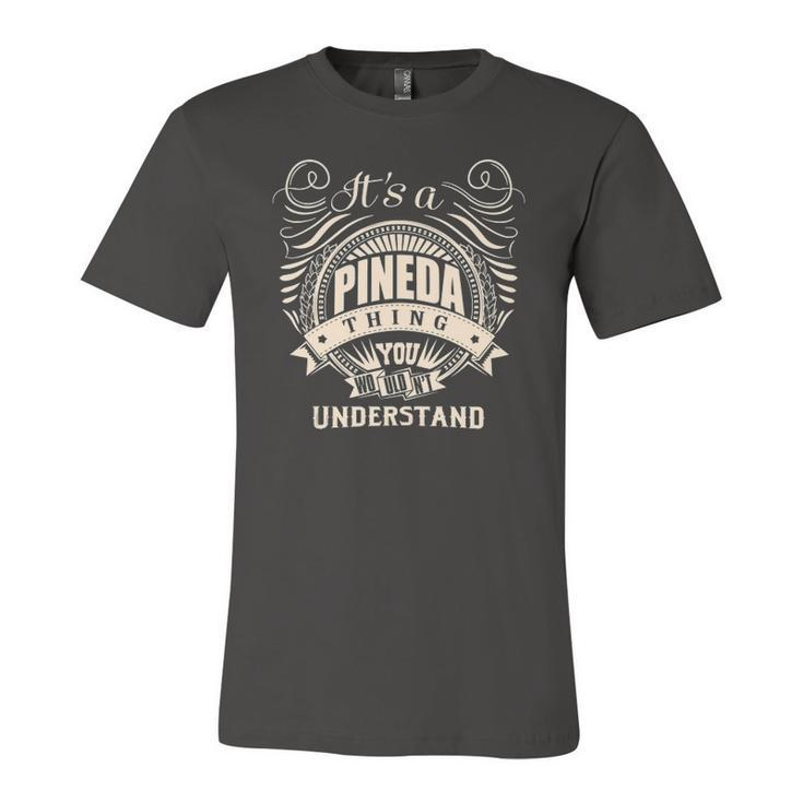 Its A Pineda Thing You Wouldnt Understand Jersey T-Shirt