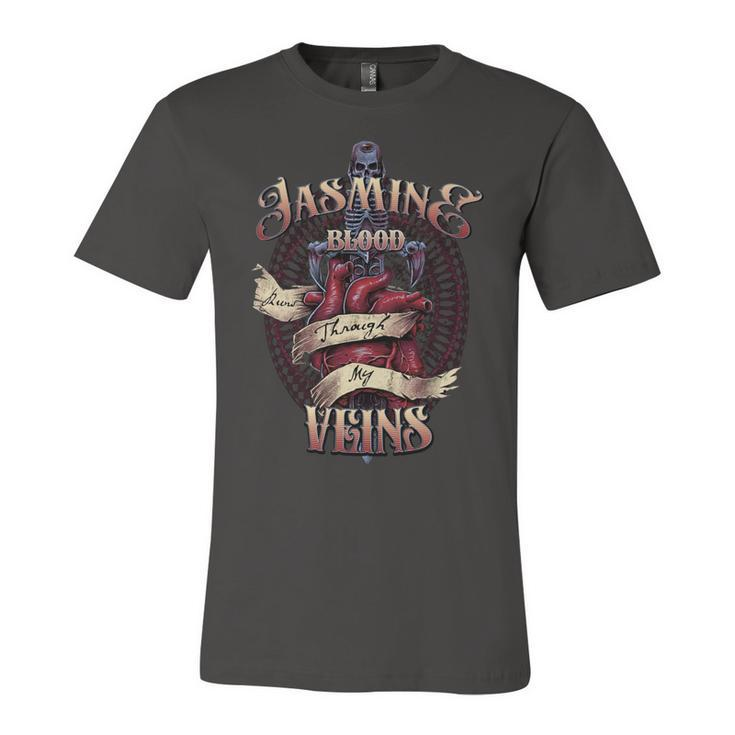 Jasmine Blood Runs Through My Veins Name Unisex Jersey Short Sleeve Crewneck Tshirt
