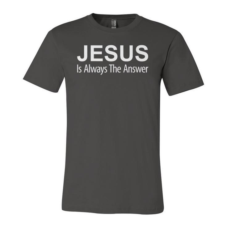 Jesus Is Always The Answer Jersey T-Shirt