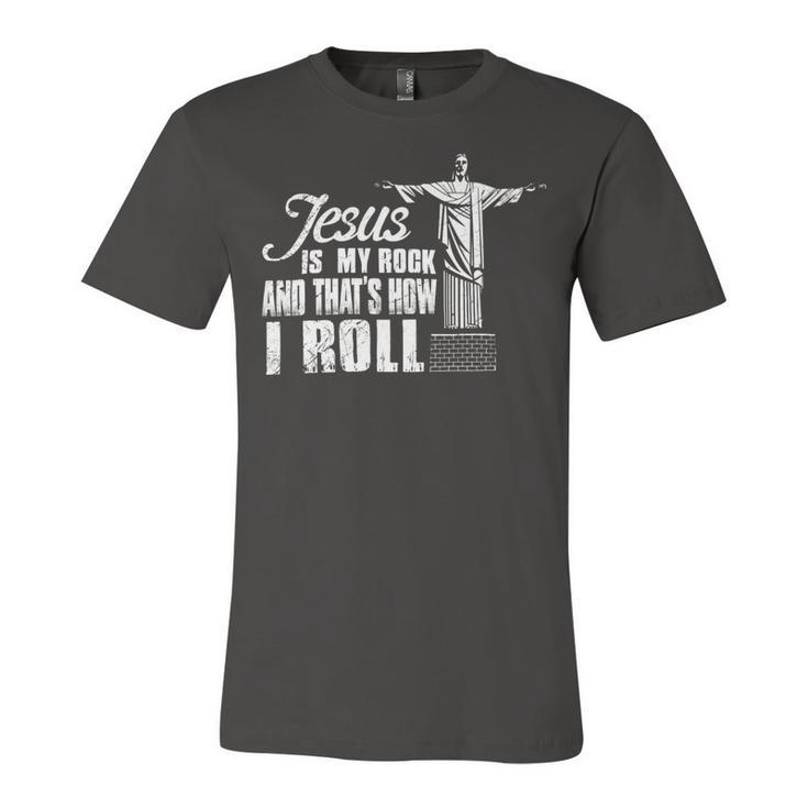 Jesus Is My Rock And Thats How I Roll Ee Unisex Jersey Short Sleeve Crewneck Tshirt