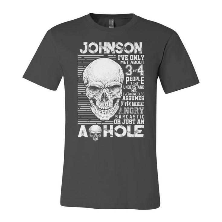 Johnson Name Gift   Johnson Ive Only Met About 3 Or 4 People Unisex Jersey Short Sleeve Crewneck Tshirt