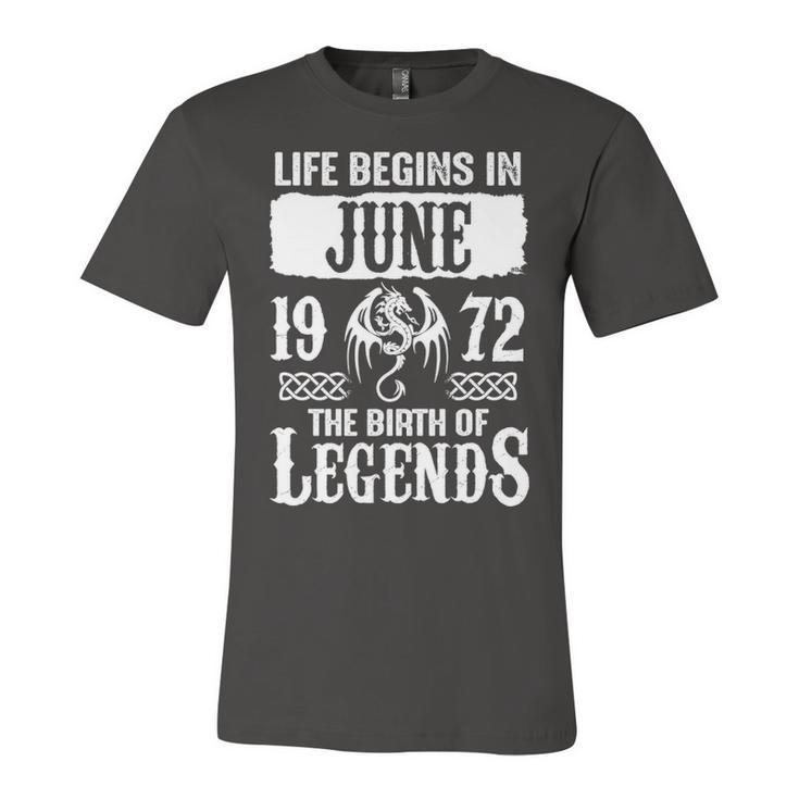 June 1972 Birthday   Life Begins In June 1972 Unisex Jersey Short Sleeve Crewneck Tshirt