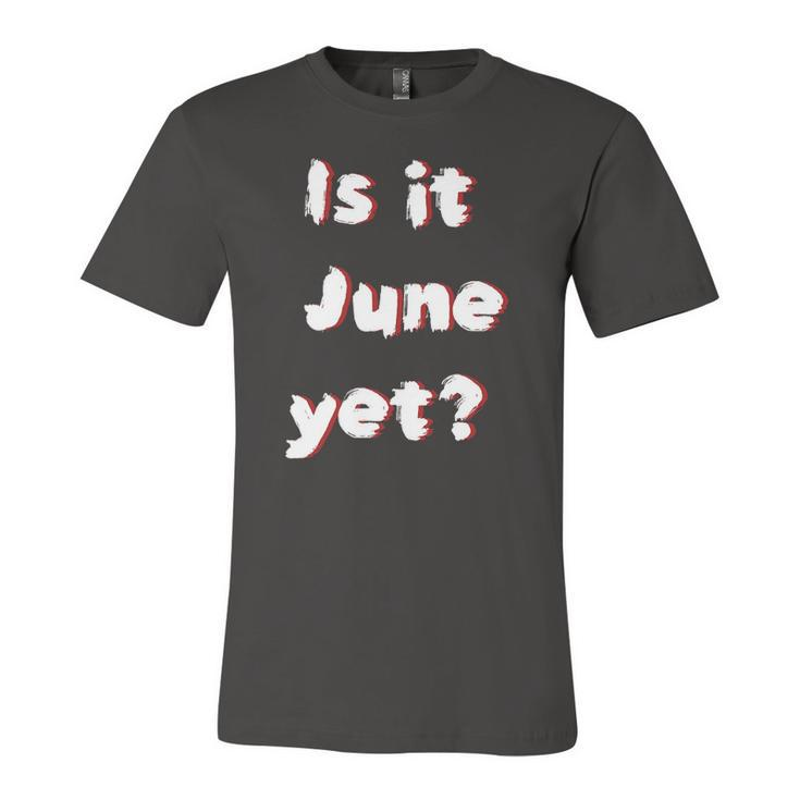Is It June Yet Teacher Student Educator Jersey T-Shirt
