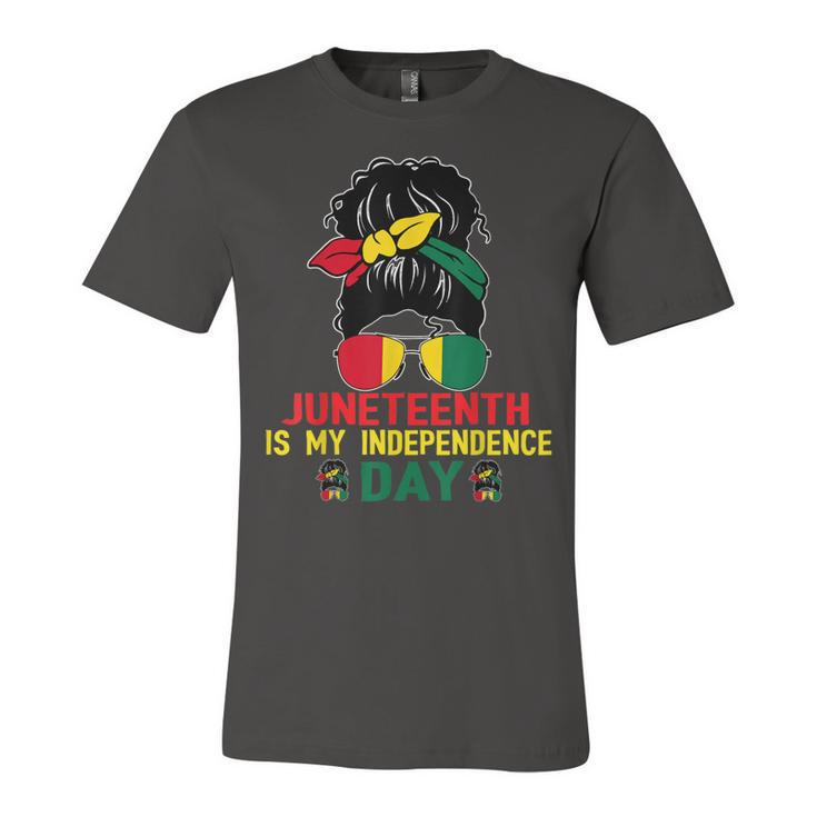 Juneteenth Is My Independence Day Black Girl 4Th Of July  Unisex Jersey Short Sleeve Crewneck Tshirt