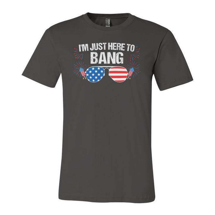 Im Just Here To Bang 4Th Of July Fireworks Director Jersey T-Shirt