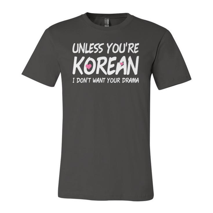 K-Drama K-Pop Korean I Dont Want Your Drama Jersey T-Shirt
