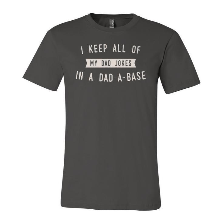 I Keep All Of My Jokes In A Dad-A-Base Dad Jokes Classic Jersey T-Shirt