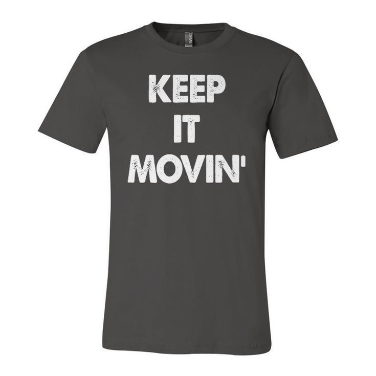 Keep It Movin Keep It Moving Jersey T-Shirt