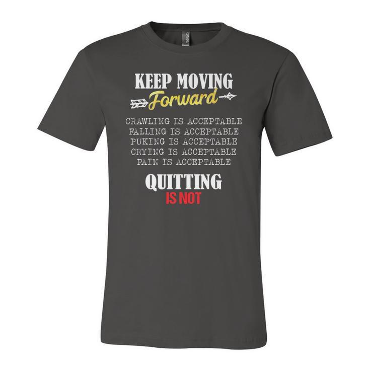 Keep Moving Forward And Dont Quit Quitting Jersey T-Shirt