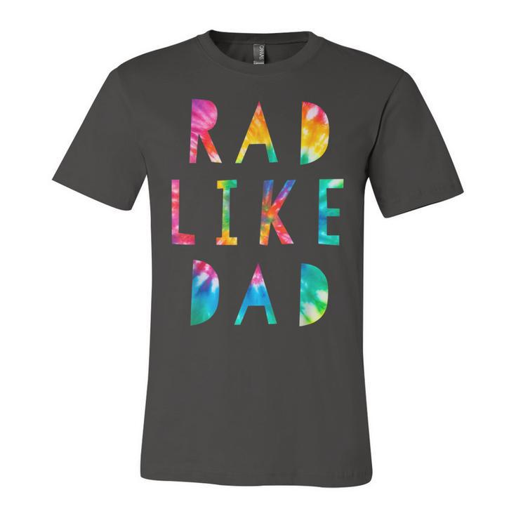 Kids Rad Like Dad Tie Dye Funny Father’S Day Kids Boys Son  Unisex Jersey Short Sleeve Crewneck Tshirt