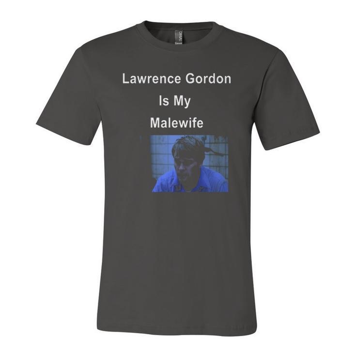 Lawrence Gordon Is My Malewife Jersey T-Shirt