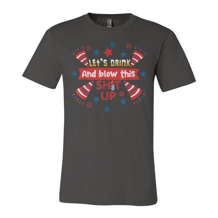 Lets Drink And Blow This Funny 4Th Of July Beer Drinking  Unisex Jersey Short Sleeve Crewneck Tshirt