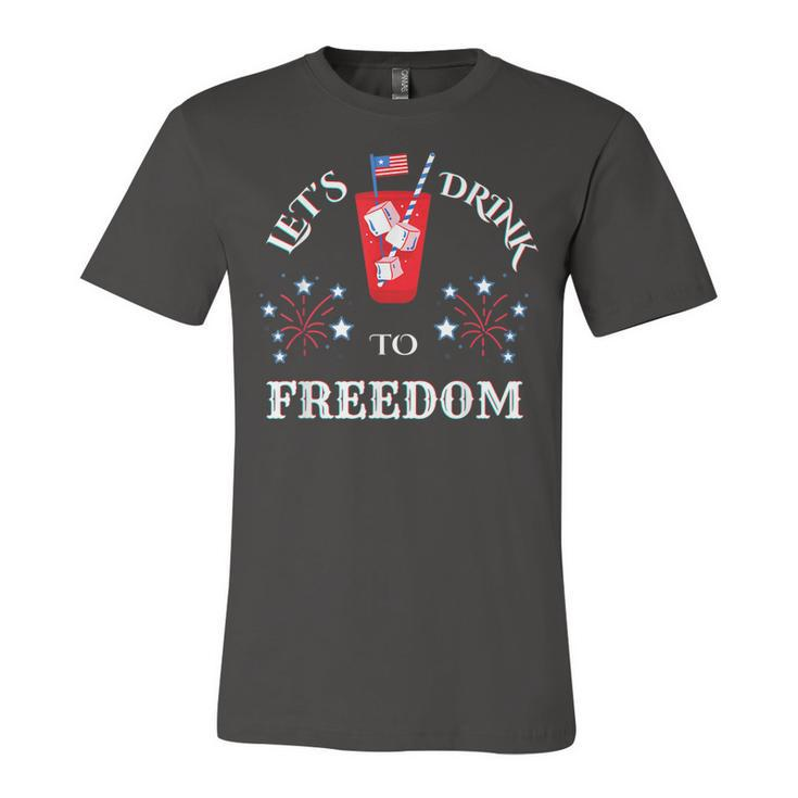 Lets Drink To Freedom Firework Patriotic 4Th Of July  Unisex Jersey Short Sleeve Crewneck Tshirt