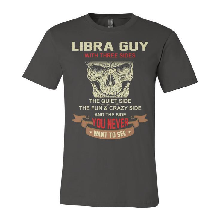 Libra Guy I Have 3 Sides   Libra Guy Birthday Unisex Jersey Short Sleeve Crewneck Tshirt