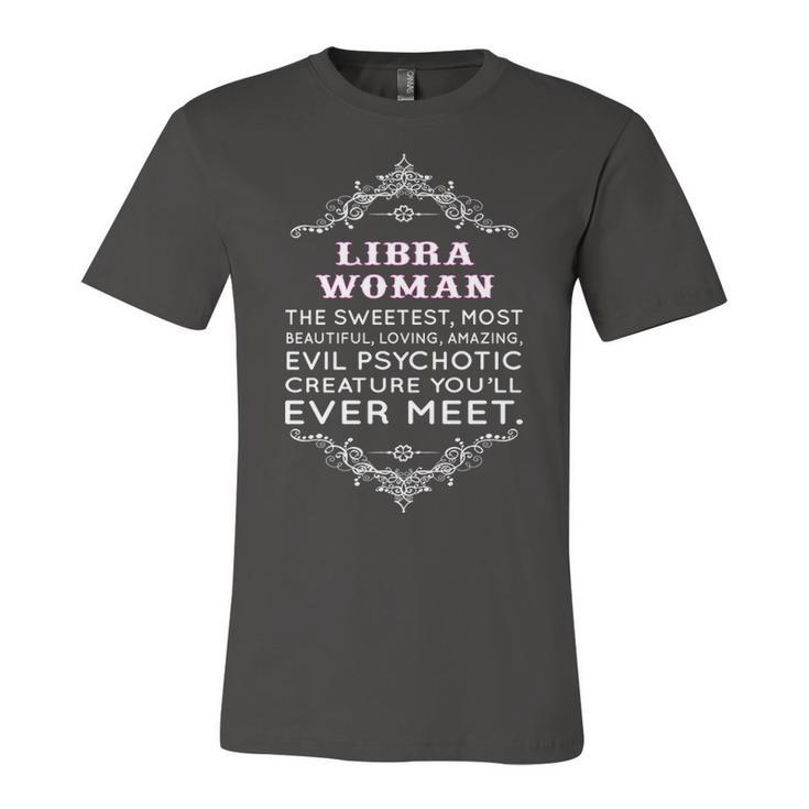Libra Woman   The Sweetest Most Beautiful Loving Amazing Unisex Jersey Short Sleeve Crewneck Tshirt