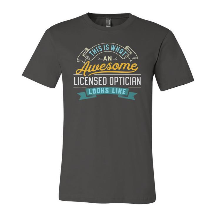 Licensed Optician Awesome Job Occupation Jersey T-Shirt