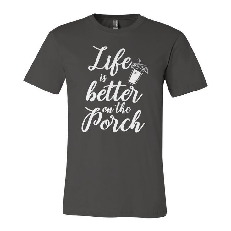 Life Is Better On The Porch Drinking Jersey T-Shirt