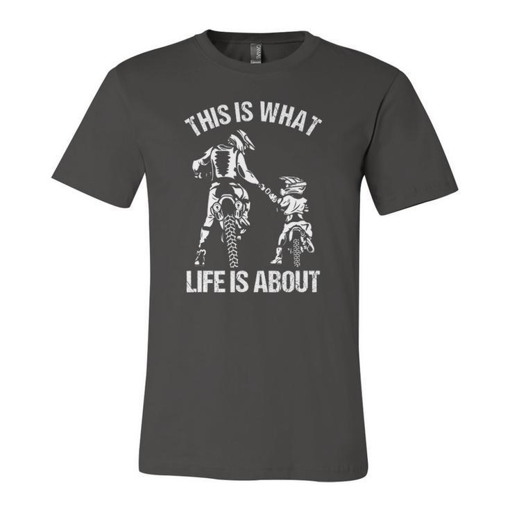 This Is What Life Is About Father Kid Son Motocross Biker Jersey T-Shirt