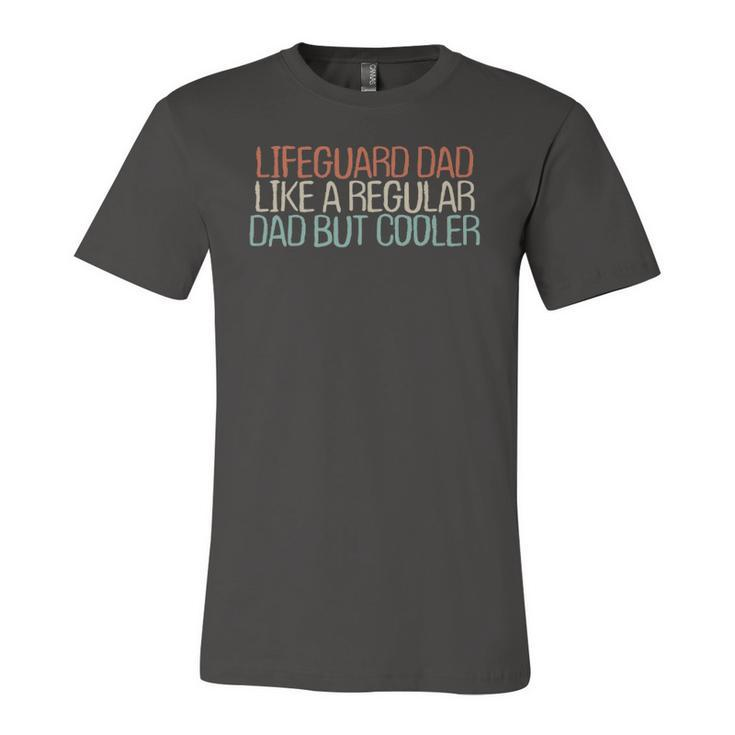 Lifeguard Dad Like A Regular Dad But Cooler Jersey T-Shirt
