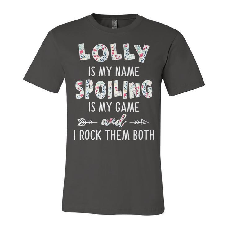 Lolly Grandma Gift   Lolly Is My Name Spoiling Is My Game Unisex Jersey Short Sleeve Crewneck Tshirt