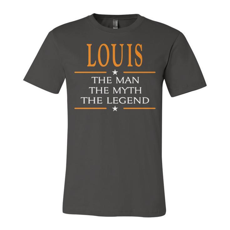 Louis Name Gift   Louis The Man The Myth The Legend Unisex Jersey Short Sleeve Crewneck Tshirt