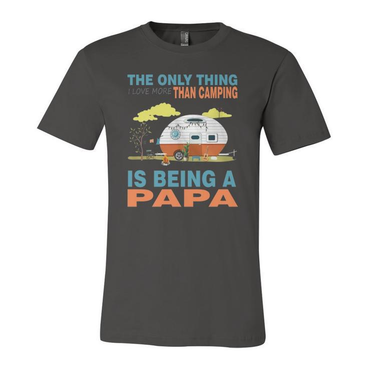 I Love More Than Camping Is Being A Papa Jersey T-Shirt