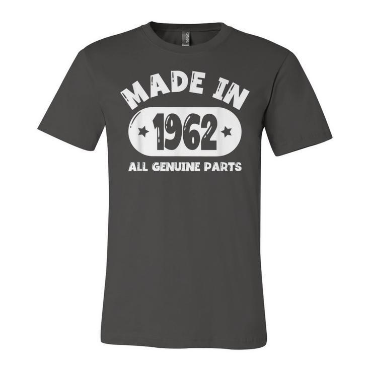 Made In 1962 60Th Birthday Gifts Women All Original Parts  Unisex Jersey Short Sleeve Crewneck Tshirt