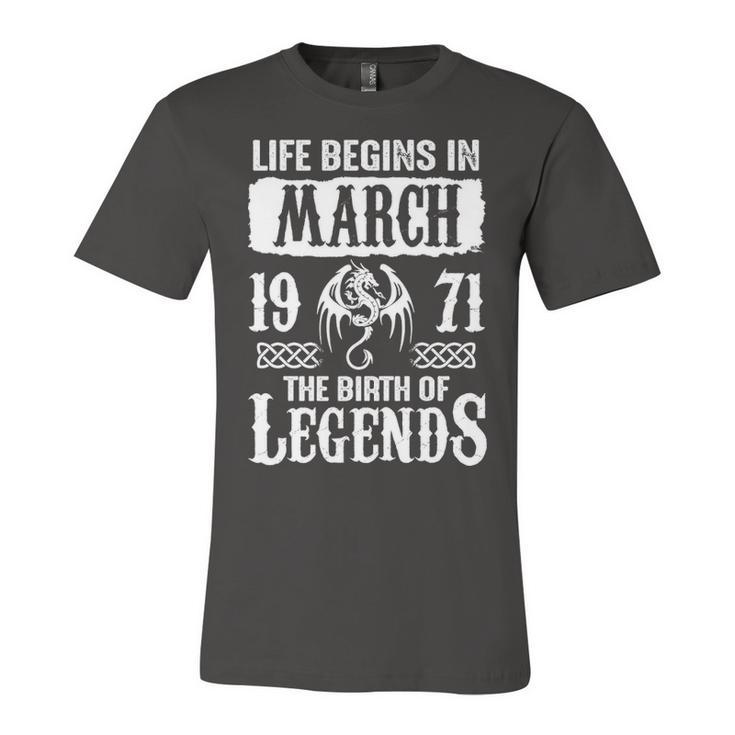 March 1971 Birthday   Life Begins In March 1971 Unisex Jersey Short Sleeve Crewneck Tshirt