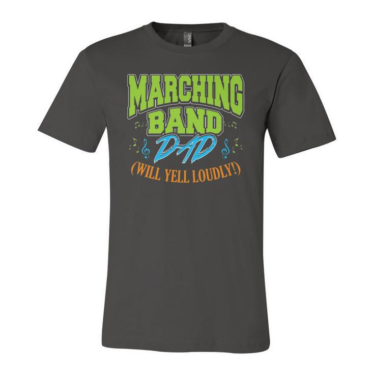 Marching Band Dad Will Yell Loudly Jersey T-Shirt