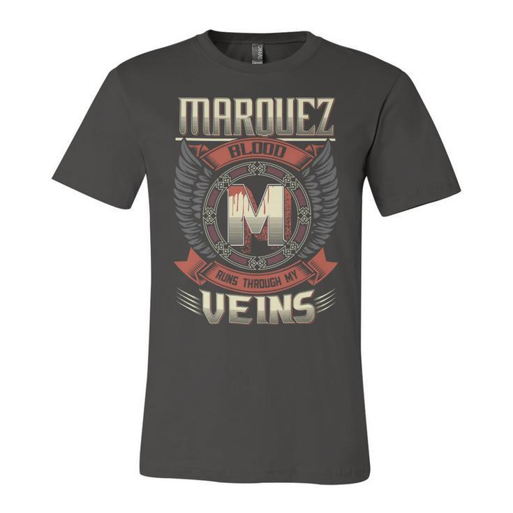 Marquez Blood  Run Through My Veins Name V8 Unisex Jersey Short Sleeve Crewneck Tshirt