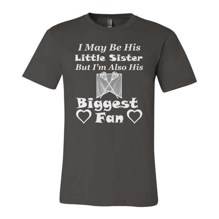 I May Be His Little Sister Biggest Fan Lacrosse Jersey T-Shirt