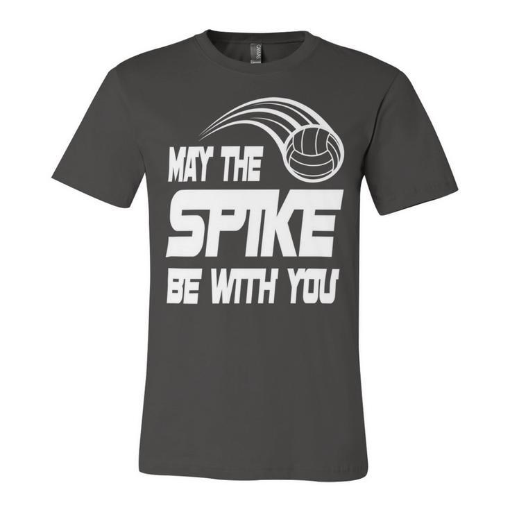 May The Spike Be With You Funny Volleyball Unisex Jersey Short Sleeve Crewneck Tshirt