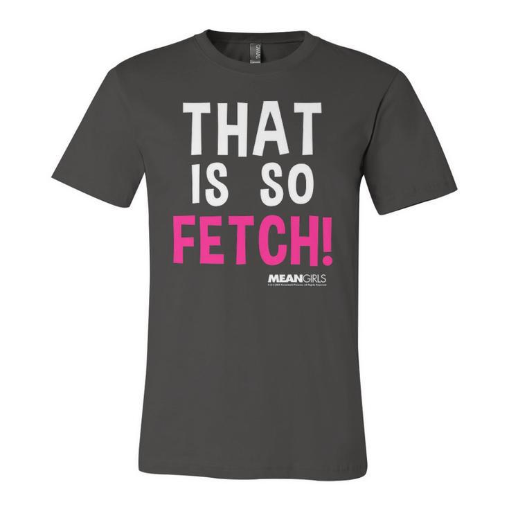 Mean Girls That Is So Fetch Quote Jersey T-Shirt